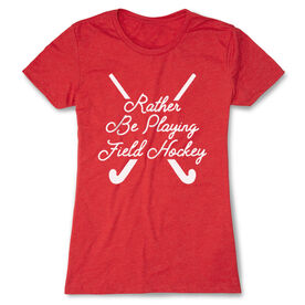 Field Hockey Women's Everyday Tee - Rather Be Playing Field Hockey Script [Adult Medium/Red] - SS