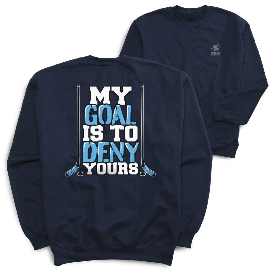 Hockey Crewneck Sweatshirt - My Goal Is To Deny Yours (Blue/Black) (Back Design)