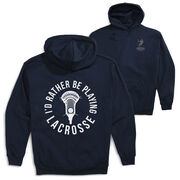 Guys Lacrosse Hooded Sweatshirt - I'd Rather Be Playing Lacrosse (Back Design)