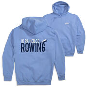 Crew Hooded Sweatshirt - I'd Rather Be Rowing (Back Design)