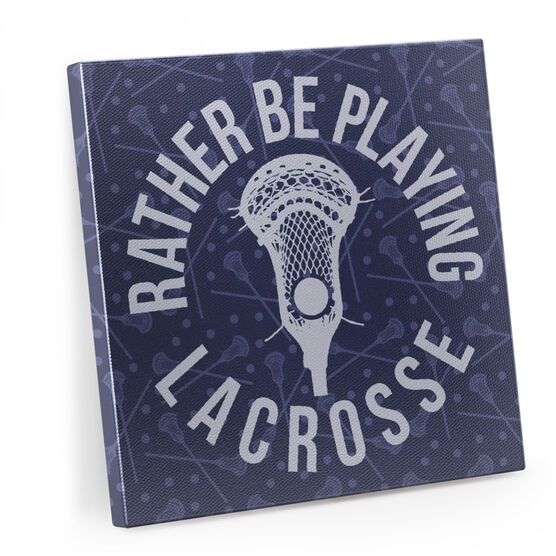 Guys Lacrosse Canvas Wall Art - I'd Rather Be Playing Lacrosse