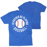 Baseball Short Sleeve T-Shirt - I'd Rather Be Playing Baseball Distressed (Back Design)