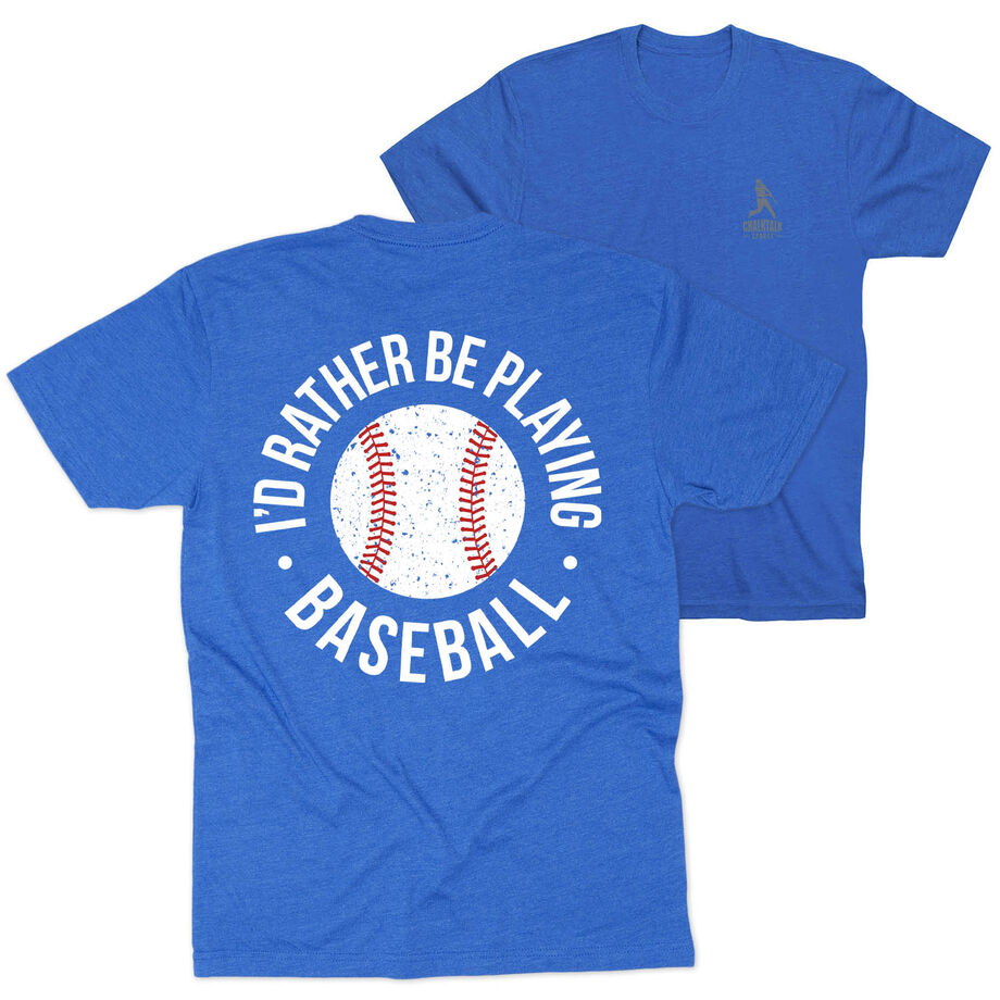 Baseball Short Sleeve T-Shirt - I'd Rather Be Playing Baseball Distressed (Back Design)