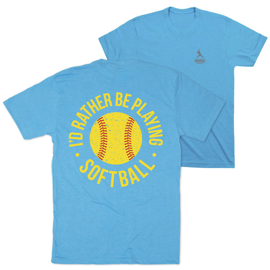 Softball T-Shirt Short Sleeve - I'd Rather Be Playing Softball Distressed (Back Design)