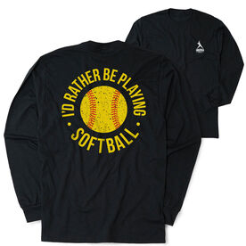 Softball Tshirt Long Sleeve - I'd Rather Be Playing Softball Distressed (Back Design)