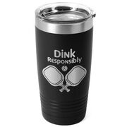 Pickleball 20 oz. Double Insulated Tumbler - Dink Responsibly