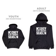 Hockey Hooded Sweatshirt - Hockey Is My Favorite Season