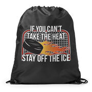 Hockey Drawstring Backpack - If You Can't Take the Heat