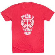 Hockey Short Sleeve T-Shirt - My Goal is to Deny Yours Goalie Mask
