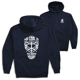 Hockey Hooded Sweatshirt - My Goal is to Deny Yours Goalie Mask (Back Design)