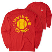 Softball Tshirt Long Sleeve - I'd Rather Be Playing Softball Distressed (Back Design)