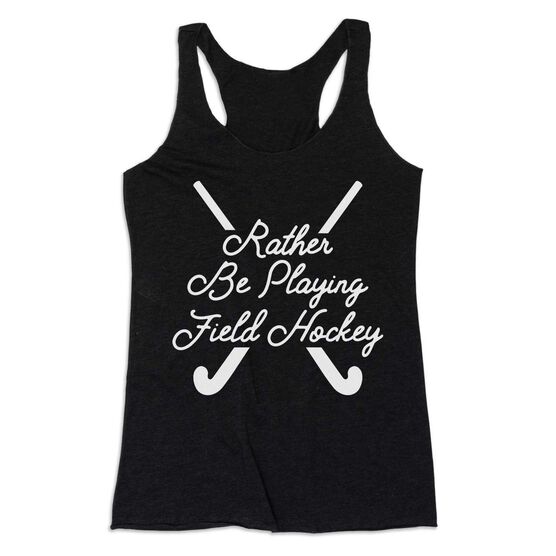 Field Hockey Women's Everyday Tank Top - Rather Be Playing Field Hockey