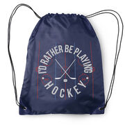 Hockey Drawstring Backpack - Rather Be Playing Hockey