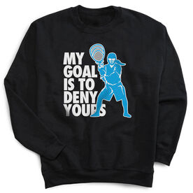 Girls Lacrosse Crewneck Sweatshirt - My Goal Is To Deny Yours