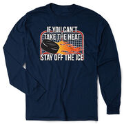 Hockey Tshirt Long Sleeve - If You Can't Take the Heat