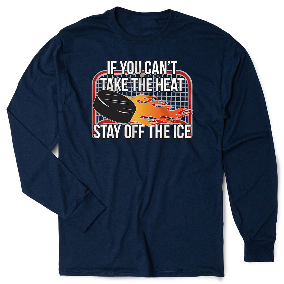 Hockey Tshirt Long Sleeve - If You Can't Take the Heat