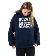 Hockey Hooded Sweatshirt - Hockey Is My Favorite Season