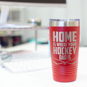 Hockey 20oz. Double Insulated Tumbler - Home Is Where Your Hockey Dad Is