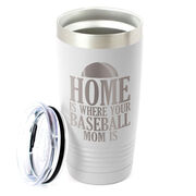 Baseball 20oz. Double Insulated Tumbler - Home Is Where Your Baseball Mom Is