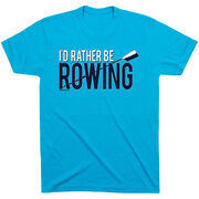 Crew Tshirt Short Sleeve I'd Rather Be Rowing