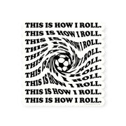 Soccer Sticker - This Is How I Roll