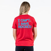 Hockey Short Sleeve T-Shirt - I Can't. I Have Hockey. (Back Design)