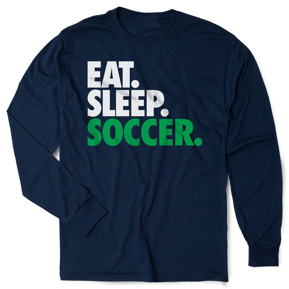 Soccer Tshirt Long Sleeve - Eat. Sleep. Soccer