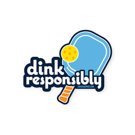 Pickleball Sticker - Dink Responsibly