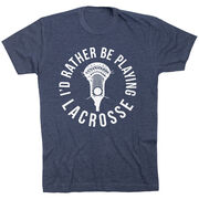 Guys Lacrosse Short Sleeve T-Shirt - I'd Rather Be Playing Lacrosse