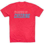Cheerleading Short Sleeve T-Shirt - I'd Rather Be Cheering