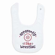 Wrestling Baby Bib - Apparently, I Like Wrestling