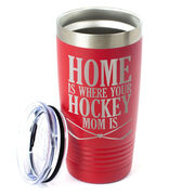 Hockey 20oz. Double Insulated Tumbler - Home Is Where Your Hockey Mom Is