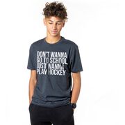 Hockey Short Sleeve T-Shirt - Don't Wanna Go To School