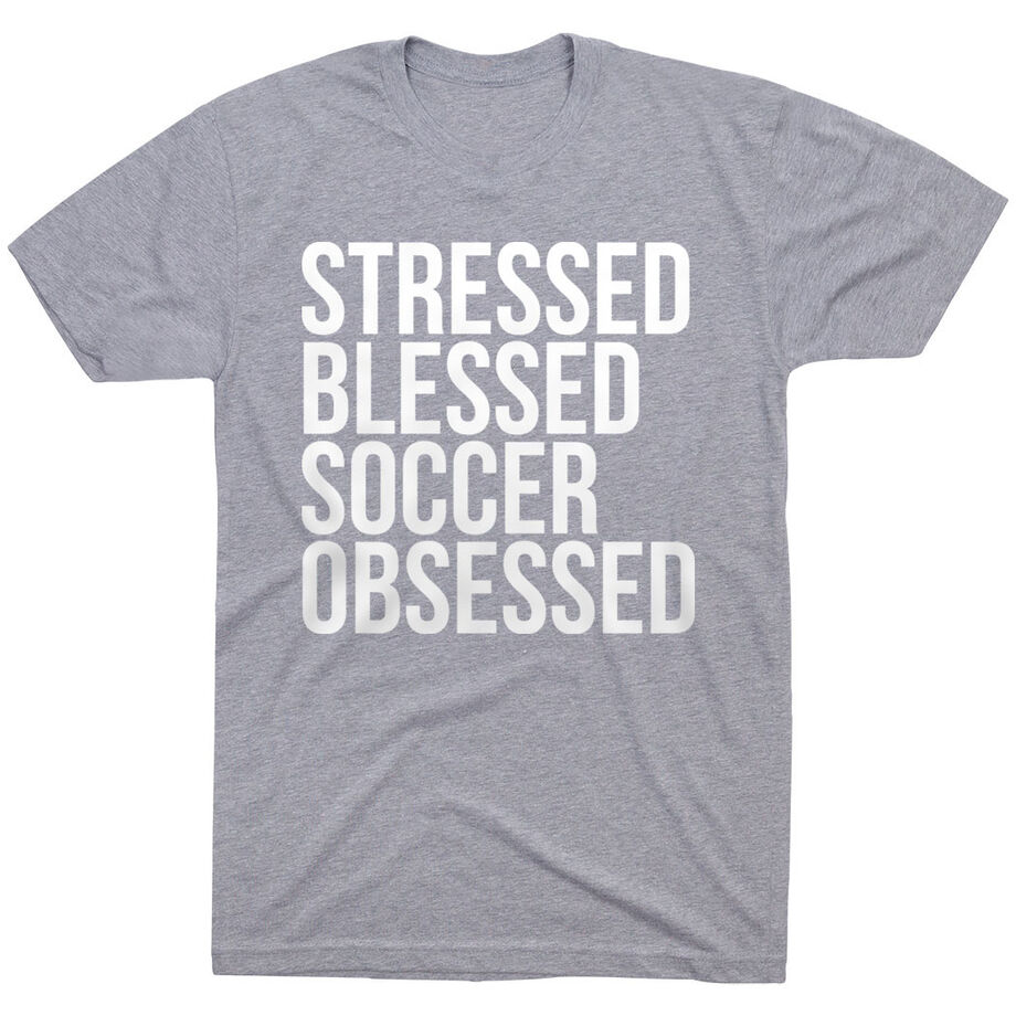 Soccer Short Sleeve T-Shirt - Stressed Blessed Soccer Obsessed