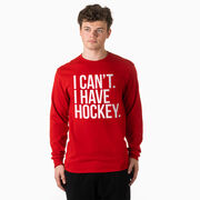 Hockey Tshirt Long Sleeve - I Can't I Have Hockey