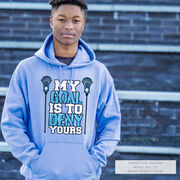 Guys Lacrosse Hooded Sweatshirt - My Goal Is To Deny Yours