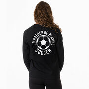 Soccer Tshirt Long Sleeve - I'd Rather Be Playing Soccer Round (Back Design)