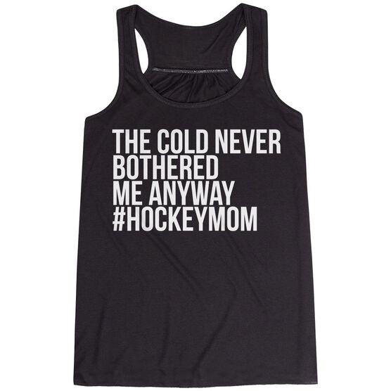 Hockey Flowy Racerback Tank Top - The Cold Never Bothered Me Anyway #HockeyMom