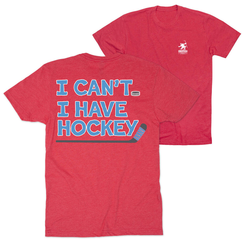 Hockey Short Sleeve T-Shirt - I Can't. I Have Hockey. (Back Design)
