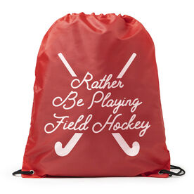 Field Hockey Drawstring Backpack - Rather Be Playing Field Hockey