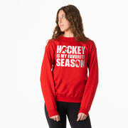 Hockey Crewneck Sweatshirt - Hockey Is My Favorite Season
