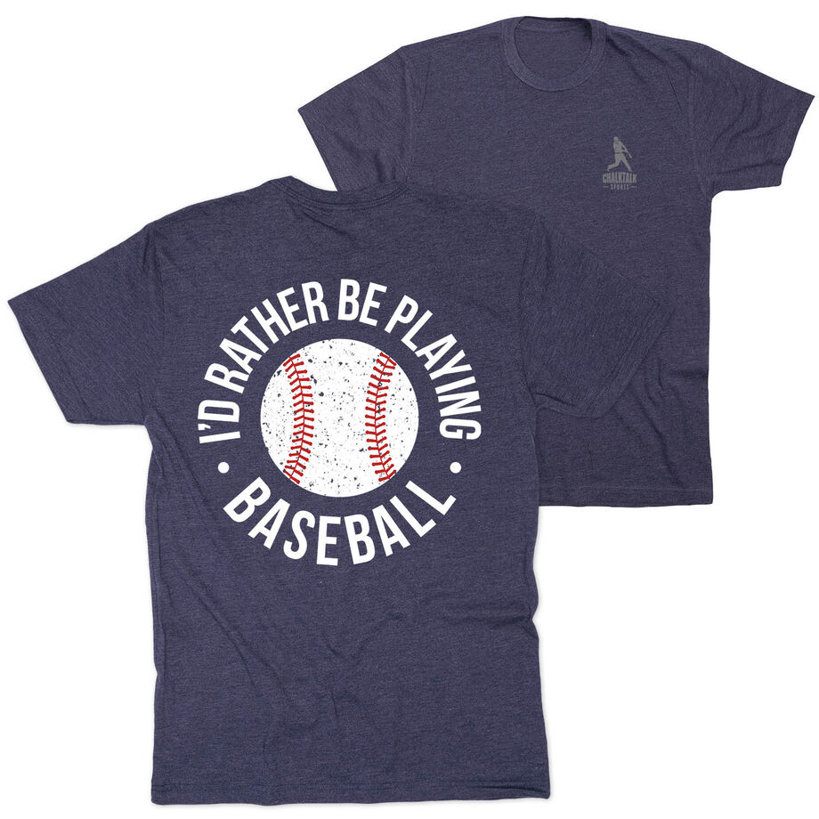 Baseball Short Sleeve T-Shirt - I'd Rather Be Playing Baseball Distressed (Back Design)