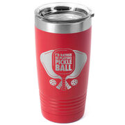 Pickleball 20 oz. Double Insulated Tumbler - I'd Rather Be Playing Pickleball