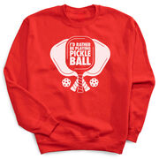 Pickleball Crewneck Sweatshirt - I'd Rather Be Playing Pickleball