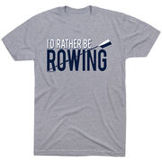 Crew Tshirt Short Sleeve I'd Rather Be Rowing