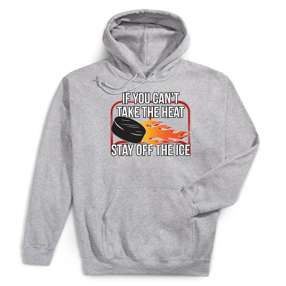 Hockey Hooded Sweatshirt - If You Can't Take the Heat