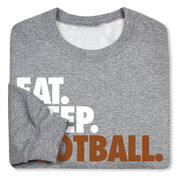 Football Crew Neck Sweatshirt - Eat Sleep Football (Bold Text)