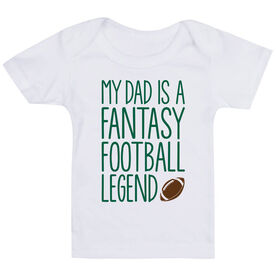 Football Baby T-Shirt - My Dad Is A Fantasy Football Legend [Medium (19-26 lbs)/Forest Green] -SS