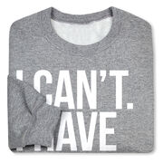 Hockey Crewneck Sweatshirt - I Can't. I Have Hockey