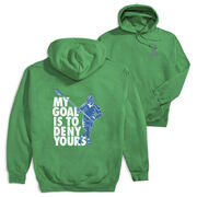 Guys Lacrosse Hooded Sweatshirt - My Goal Is To Deny Yours Defenseman (Back Design)